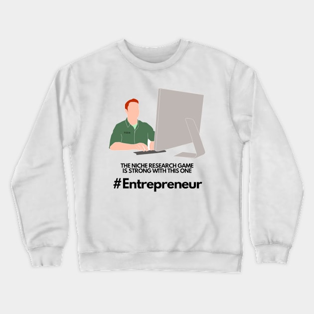 Entrepreneur Crewneck Sweatshirt by Jo3Designs